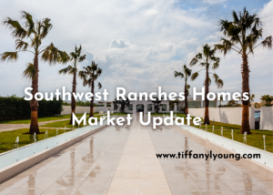 Southwest Ranches Homes Market Update