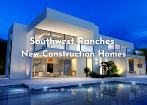 Southwest Ranches New Construction Homes for Sale