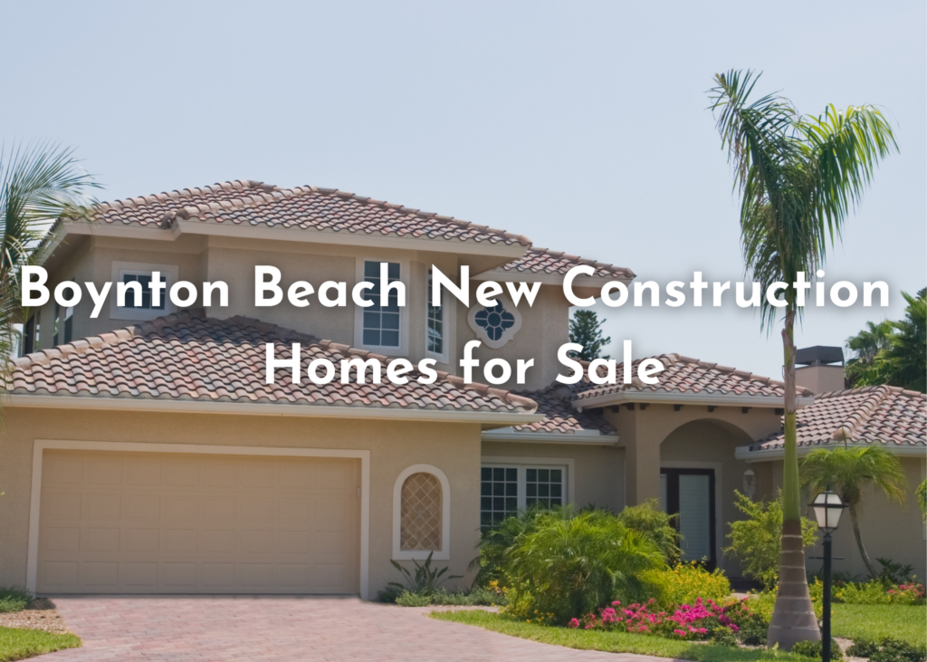 Boynton Beach New Construction Homes for Sale