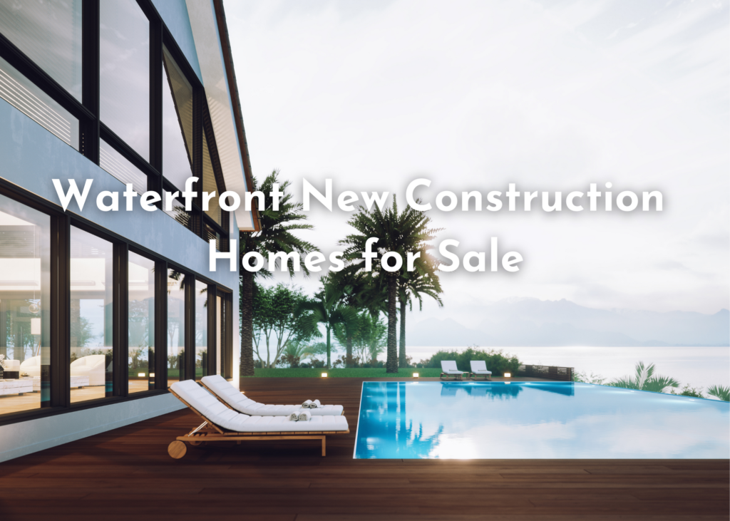 Palm Beach County Waterfront New Construction Homes for Sale