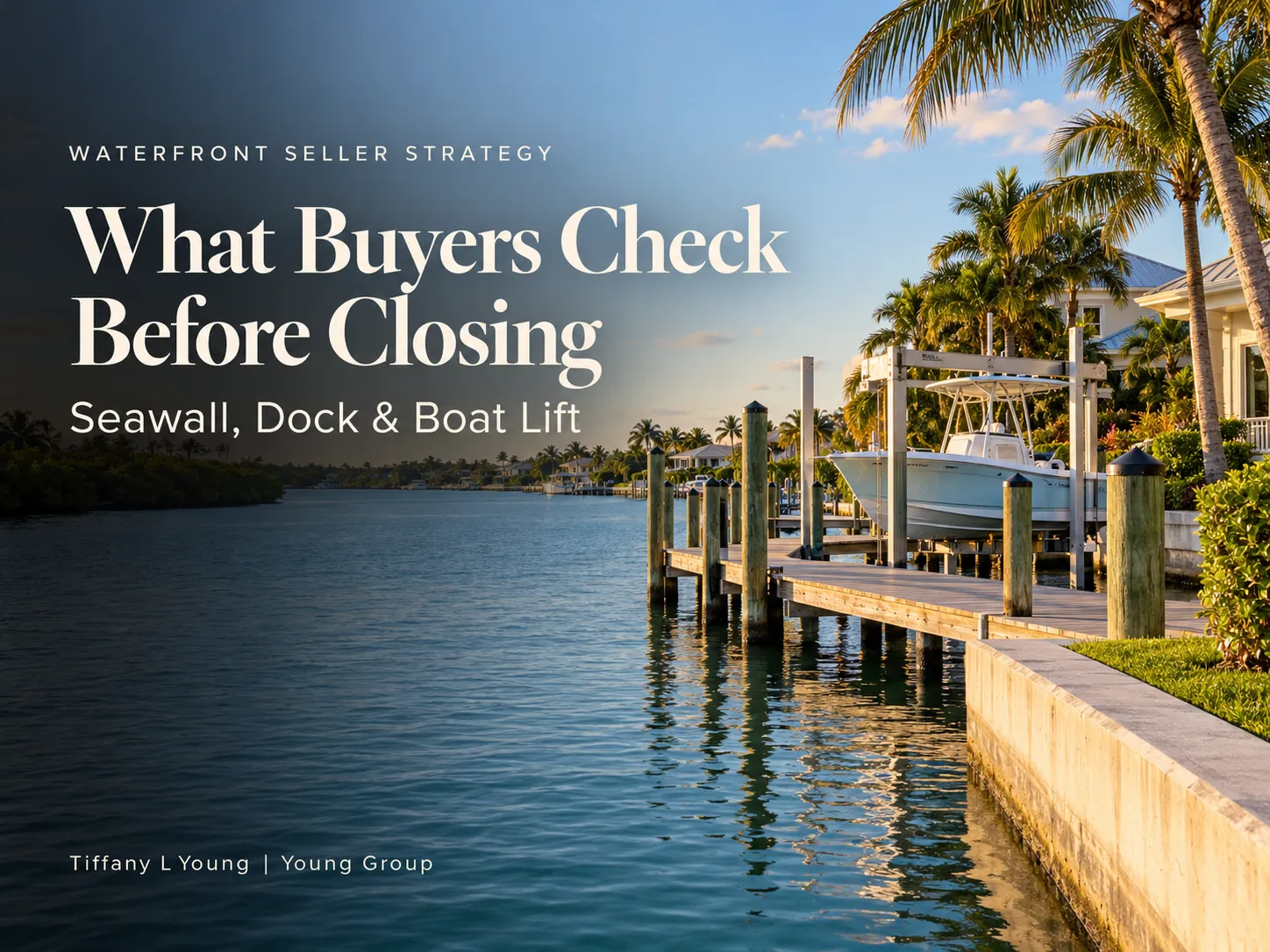 Center console boat on a boat lift beside a wood dock and seawall, with the text Waterfront Seller Strategy: What Buyers Check Before Closing, Seawall, Dock & Boat Lift